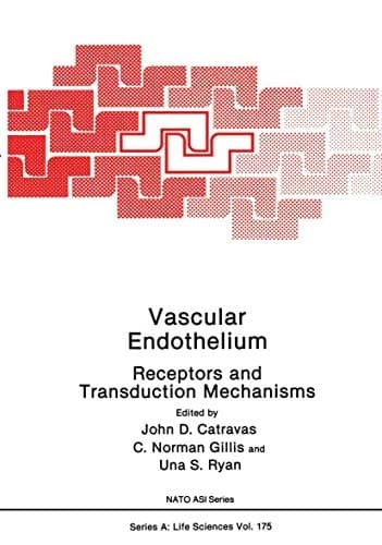 Vascular Endothelium: Receptors and Transduction Mechanisms (NATO Asi Series: Series A: Life Sciences)