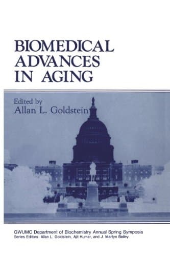 Biomedical Advances in Aging (Gwumc Department of Biochemistry and Molecular Biology Annual Spring Symposia)