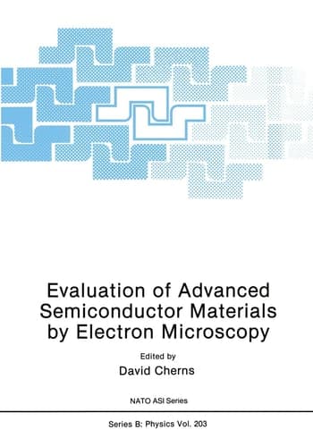Evaluation of Advanced Semiconductor Materials by Electron Microscopy (Nato Science Series B:)