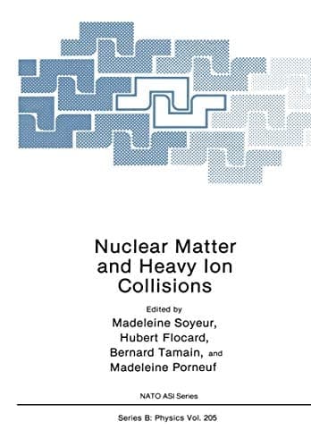 Nuclear Matter and Heavy Ion Collisions (NATO Science Series: B: Physics, Volume 205)