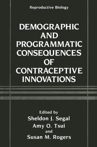 Demographic and Programmatic Consequences of Contraceptive Innovations (Reproductive Biology)