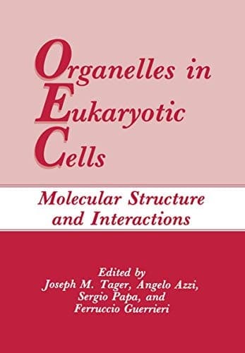 Organelles in Eukaryotic Cells Molecular Structure and Interactions