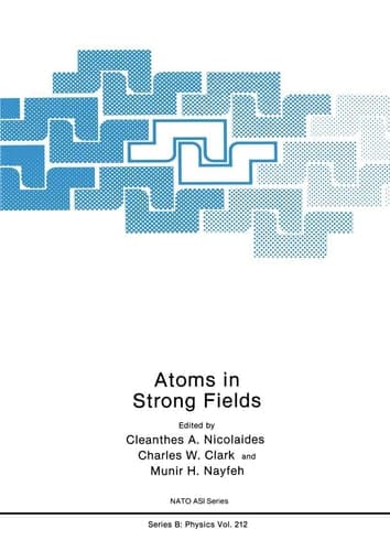 Atoms in Strong Fields (NATO Science Series B:, 212)