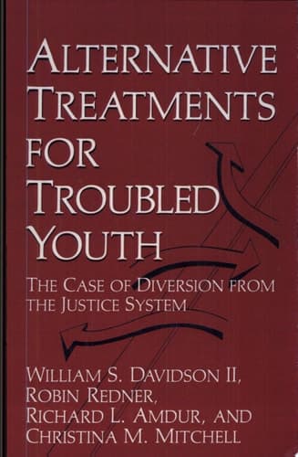 Alternative Treatments for Troubled Youth The Case of Diversion from the Justice System
