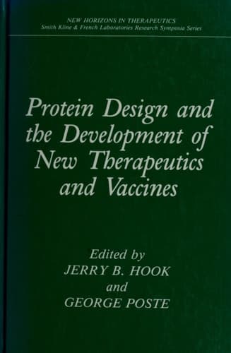 Protein Design and the Development of New Therapeutics and Vaccines (New Horizons in Therapeutics)