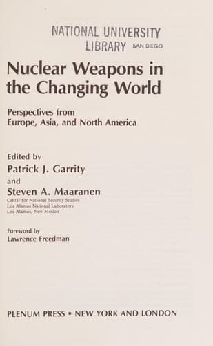Nuclear Weapons in the Changing World: Perspectives from Europe, Asia, and North America (Issues in International Security)