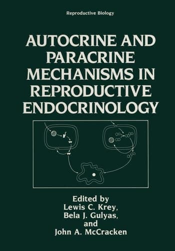 Autocrine and Paracrine Mechanisms in Reproductive Endocrinology (Reproductive Biology)