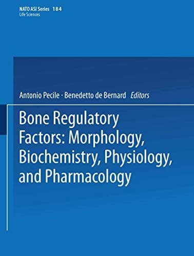 Bone Regulatory Factors: Morphology, Biochemistry, Physiology, and Pharmacology (Nato Science Series A:)