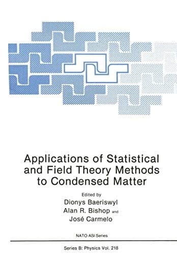 Applications of Statistical and Field Theory Methods to Condensed Matter (NATO Science Series B:, 218)