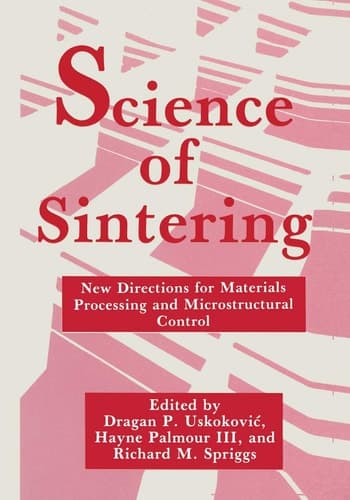 Science of Sintering New Directions for Materials Processing and Microstructural Control