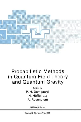 Probabilistic Methods in Quantum Field Theory and Quantum Gravity (NATO Science Series B: Physics)