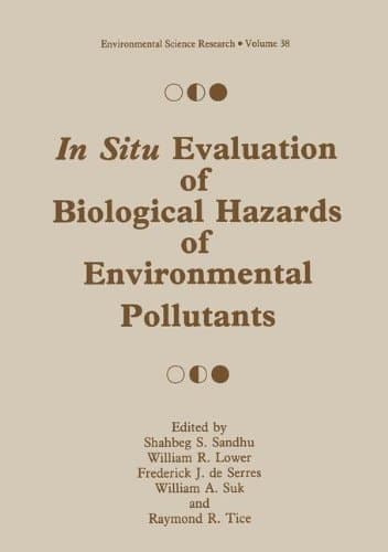 In Situ Evaluation of Biological Hazards of Environmental Pollutants (Environmental Science Research, 38)
