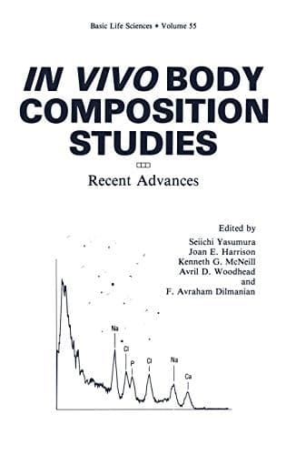 In Vivo Body Composition Studies: Recent Advances (Basic Life Sciences, 55)