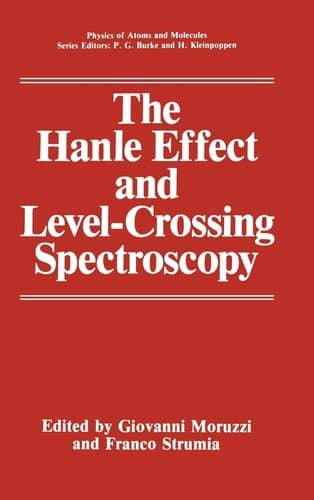 The Hanle Effect and Level-Crossing Spectroscopy (Physics of Atoms and Molecules)