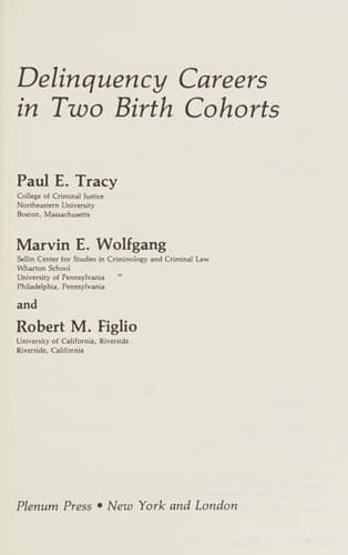 Delinquency Careers in Two Birth Cohorts (The Plenum Series in Crime and Justice)