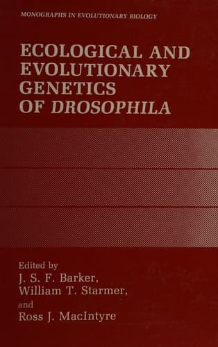 Ecological and Evolutionary Genetics of Drosophila (Monographs in Evolutionary Biology)