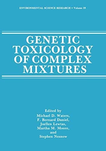 Genetic Toxicology of Complex Mixtures (Environmental Science Research)