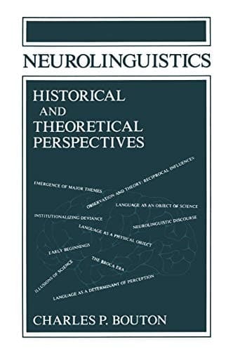 Neurolinguistics Historical and Theoretical Perspectives (Applied Psycholinguistics and Communication Disorders)