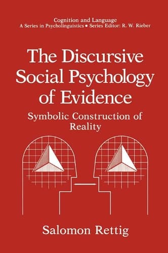 The Discursive Social Psychology of Evidence Symbolic Construction of Reality
