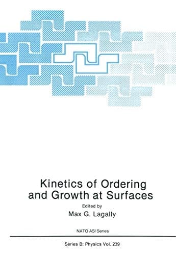 Kinetics of Ordering and Growth at Surfaces (Nato Science Series B:)