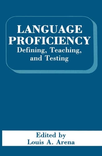 Language Proficiency: Defining, Teaching, and Testing (Topics in Language and Linguistics)