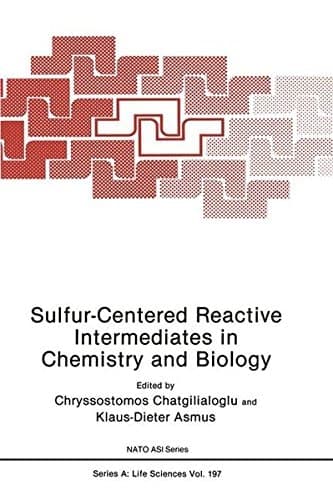 Sulfur-Centered Reactive Intermediates in Chemistry and Biology (Nato Science Series A:)