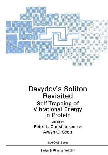 Davydov’s Soliton Revisited: Self-Trapping of Vibrational Energy in Protein (NATO Science Series B:, 243)