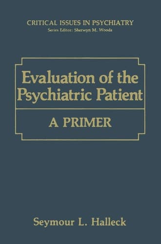 Evaluation of the Psychiatric Patient: A Primer (Critical Issues in Psychiatry)