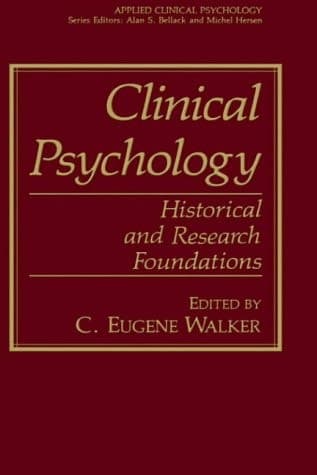 Clinical Psychology: Historical and Research Foundations