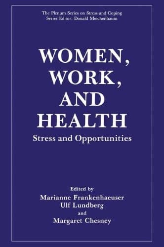 Women, Work and Health: Stress and Opportunities (Springer Series on Stress and Coping)