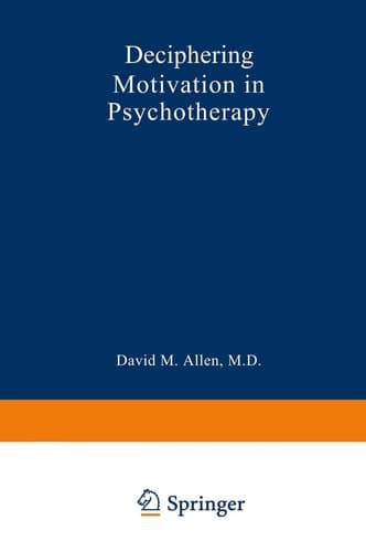 Deciphering Motivation in Psychotherapy (Critical Issues in Psychiatry)