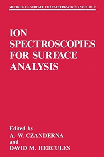 Ion Spectroscopies for Surface Analysis (Methods of Surface Characterization, 2)