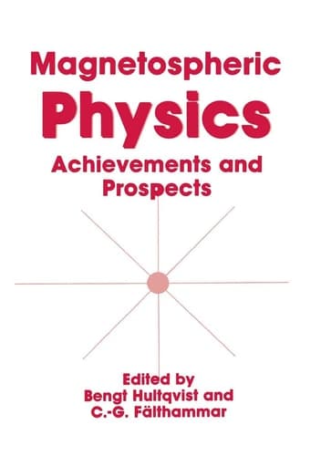 Magnetospheric Physics: Achievements and Prospects (NATO Asi Ser. B: Physics; 230)