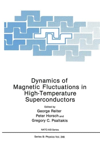 Dynamics of Magnetic Fluctuations in High-Temperature Superconductors (Nato Science Series B:)