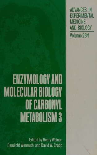 Enzymology and Molecular Biology of Carbonyl Metabolism 3