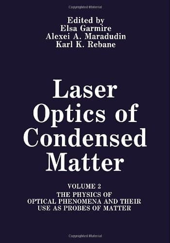 Laser Optics of Condensed Matter The physics of optical phenomena and their use as probes of matter