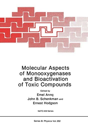 Molecular Aspects of Monooxygenases and Bioactivation of Toxic Compounds (Nato Science Series A:)