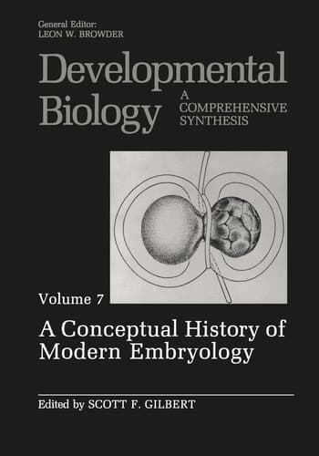 A Conceptual History of Modern Embryology Volume 7: A Conceptual History of Modern Embryology