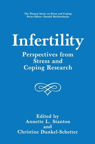 Infertility: Perspectives from Stress and Coping Research (Springer Series on Stress and Coping)
