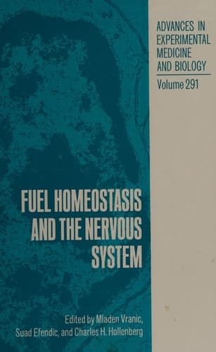 Fuel Homeostasis and the Nervous System (Advances in Experimental Medicine & Biology)