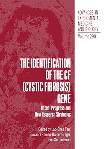 The Identification of the CF (Cystic Fibrosis) Gene: Recent Progress and New Research Strategies (Advances in Experimental Medicine & Biology)
