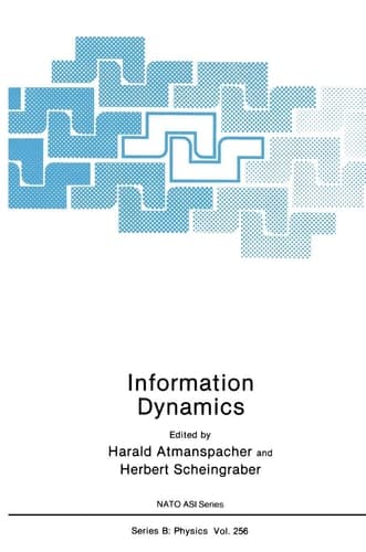 Information Dynamics (NATO Science Series B:, 256)