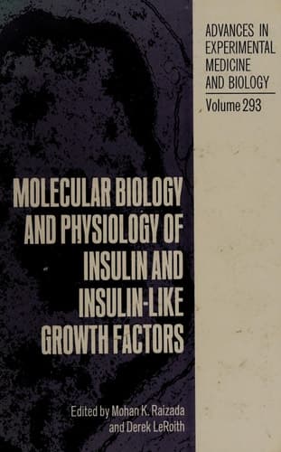 Molecular Biology and Physiology of Insulin and Insulin-Like Growth Factors