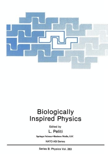 Biologically Inspired Physics (NATO Science Series B:, 263)