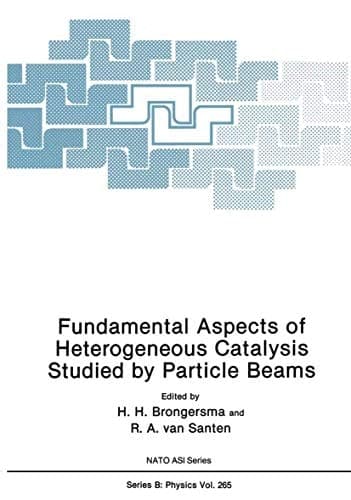 Fundamental Aspects of Heterogeneous Catalysis Studied by Particle Beams (Nato Science Series B:)