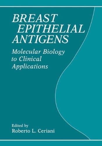 Breast Epithelial Antigens: Molecular Biology to Clinical Applications