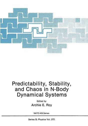 Predictability, Stability, and Chaos in N-Body Dynamical Systems (Nato Science Series B:)