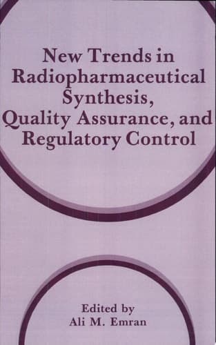 New Trends in Radiopharmaceutical Synthesis, Quality Assurance, and Regulatory Control