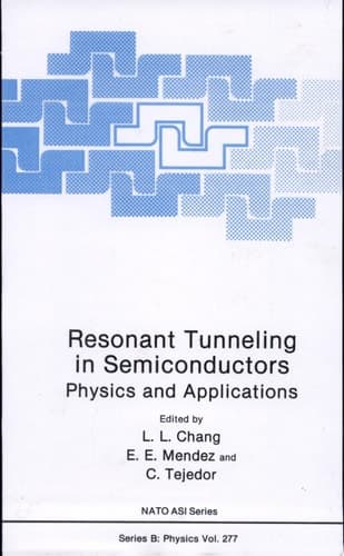 Resonant Tunneling in Semiconductors Physics and Applications ; [proceedings of a NATO Research Workshop on Resonant Tunneling in Semiconductors: Physics and Applications, Held May 14 - 18, 1990, at El Escorial, Spain]