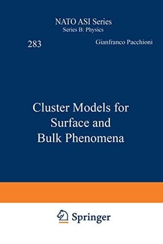 Cluster Models for Surface and Bulk Phenomena (Nato Science Series B:)